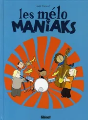 Les mélo maniaks, Tome 1
